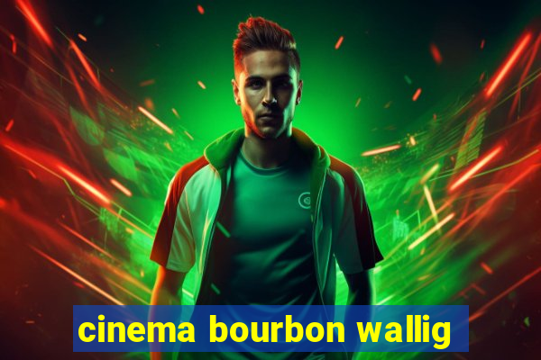 cinema bourbon wallig